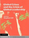 Global Crises and the Crisis of Global Leadership - Stephen Gill