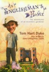 An Englishman's Home: The Adventures of An Eccentric Gardener - Tom Hart Dyke