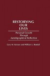 Restorying Our Lives: Personal Growth Through Autobiographical Reflection - Gary M. Kenyon, William Lowell Randall