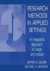 Research Methods in Applied Settings: An Integrated Approach to Design and Analysis - Jeffrey A. Gliner