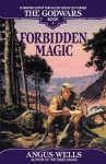 Forbidden Magic: The Godwars Book 1 - Angus Wells