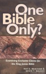 One Bible Only?: Examining Exclusive Claims for the King James Bible - Roy E. Beacham