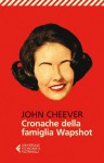 Cronache della famiglia Wapshot (Universale economica) (Italian Edition) - John Cheever, L. G. Luccone, V. De Simone