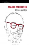 Oficio Editor - Mario Muchnik, Mercè Ubach Dorca