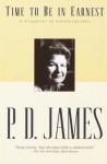 Time to Be in Earnest - P.D. James