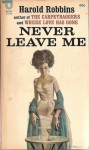 Never Leave Me - Harold Robbins