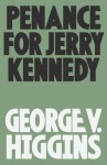 Penance for Jerry Kennedy (Vintage Crime/Black Lizard) - George V. Higgins