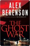 The Ghost War - Alex Berenson