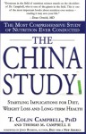 The China Study: The Most Comprehensive Study of Nutrition Ever Conducted - T. Colin Campbell, Thomas Campbell