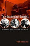 Three Documentary Filmmakers - William Rothman