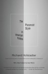 The Paranoid Style in American Politics - Richard Hofstadter