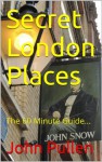 Secret London Places - John Pullen