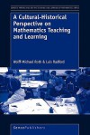 A Cultural-Historical Perspective on Mathematics Teaching and Learning - Wolff-Michael Roth, Luis Radford