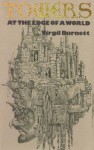 Towers at the Edge of a World - Virgil Burnett