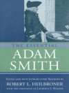 The Essential Adam Smith - Adam Smith, Robert L. Heilbroner, Laurence J. Malone