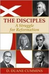 The Disciples: A Struggle for Reformation - D. Duane Cummins