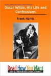 Oscar Wilde: His Life and Confessions - Frank Harris