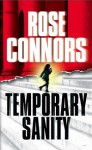 Temporary Sanity: A Crime Novel - Rose Connors