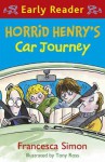 Horrid Henry's Car Journey - Francesca Simon, Tony Ross