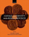 Coinage and Identity in the Roman Provinces - Christopher Howgego