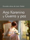 Grandes Obras de León Tolstói: Ana Karenina y Guerra y Paz - Leo Tolstoy