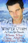 The Winter Storm: An Ever After Chronicle - Renee Rose, Casey McKay, Katherine Deane