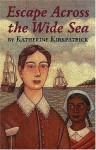 Escape Across the Wide Sea - Katherine Kirkpatrick