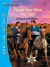 Should Have Been Her Child (Silhouette Special Edition) - Stella Bagwell