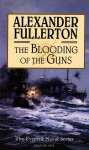 The Blooding of the Guns - Alexander Fullerton