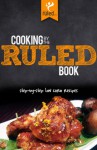 Cooking by the RULED Book: Step-by-Step Low Carb Recipes - Craig Clarke