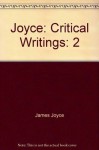 Joyce: Critical Writings - James Joyce