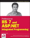 Professional IIS 7 and ASP.NET Integrated Programming - Shahram Khosravi