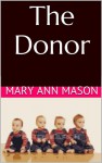 The Donor - Mary Ann Mason