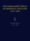 The Parliament Rolls of Medieval England, 1275-1504: I: Edward I. 1275-1294 - Paul Brand