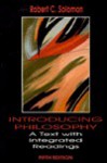 Introducing Philosophy: A Text with Integrated Readings - Robert C. Solomon