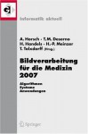 Bildverarbeitung Für Die Medizin 2007: Algorithmen Systeme Anwendungen (Informatik Aktuell) (German And English Edition) - Alexander Horsch