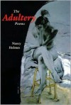 The Adultery Poems - Nancy Holmes