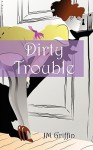 Dirty Trouble (An Esposito Mystery #2) - J.M. Griffin