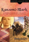 Ransom's Mark: A Story Based on the Life of the Pioneer Olive Oatman - Wendy Lawton