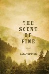 The Scent of Pine: A Novel - Lara Vapnyar