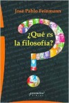 Que Es La Filosofia? - José Pablo Feinmann