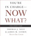 You're in Charge--Now What?: The 8 Point Plan (Audio) - Thomas J. Neff, James M. Citrin, Eric Conger