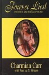 Forever Liesl: a Memoir of The Sound of Music - Charmian Carr, Jean A.S. Strauss