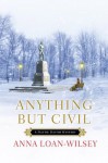 Anything But Civil (A Hattie Davish Mystery) - Anna Loan-Wilsey