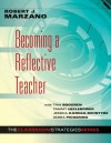 Becoming a Reflective Teacher (Classroom Strategies) - Robert J. Marzano, Tina Boogren