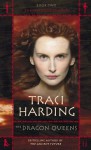 The Dragon Queens - Traci Harding