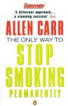 The Only Way to Stop Smoking Permanently (Penguin Health Care & Fitness) - Allen Carr