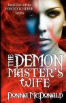 The Demon Master's Wife: Book Two of the Forced to Serve Series - Donna McDonald