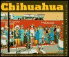 Chihuahua: Pictures from the Edge - Charles Bowden