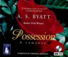 Possession - A.S. Byatt, Virginia Leishman